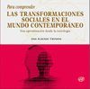 PARA COMPRENDER LAS TRANSFORMACIONES SOCIALES EN EL MUNDO CONTEMPORANE