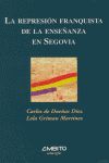 LA REPRESI�N FRANQUISTA DE LA ENSE�ANZA EN SEGOVIA