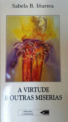 A VIRTUDE E OUTRAS MISERIAS