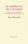 EL DESPRECIO DE LAS MASAS. ENSAYO SOBRE LAS LUCHAS CULTURALES DE LA SOCIEDAD MOD