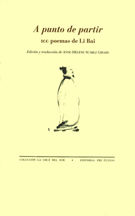 A PUNTO DE PARTIR. 100 POEMAS DE LI BAI