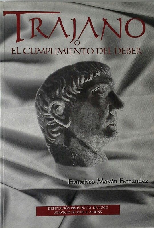 TRAJANO, EL CUMPLIMIENTO DEL DEBER