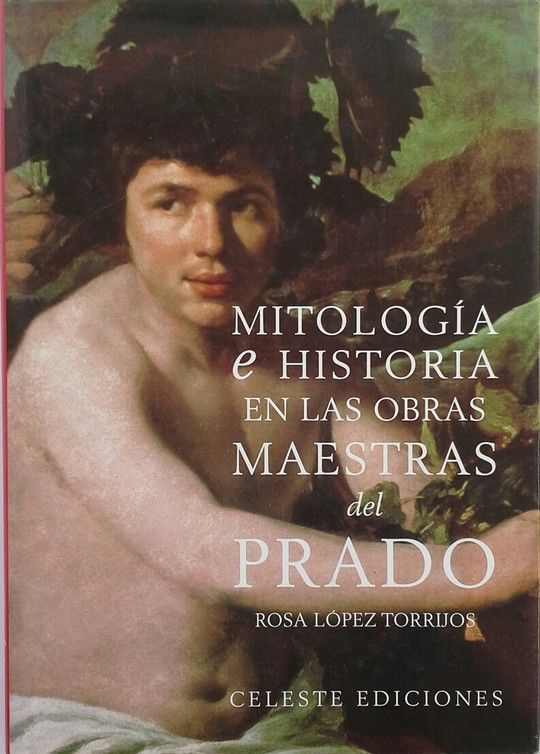 MITOLOGIA E HISTORIA EN LAS OBRAS MAESTRAS DEL PRADO