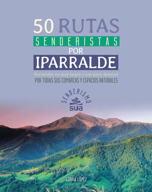 50 RUTAS SENDERISTAS POR IPARRALDE