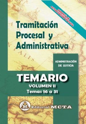 TRAMITACI�N PROCESAL Y ADMINISTRATIVA. TEMARIO VOL. II. TEMAS 16 A 31