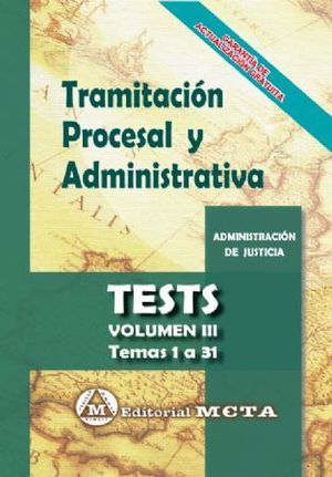 TRAMITACI�N PROCESAL Y ADMINISTRATIVA. TEST VOL. III. TEMAS 1 A 31