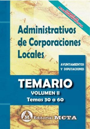 ADMINISTRATIVOS DE CORPORACIONES LOCALES TEMARIO II. TEMAS 30 A 60
