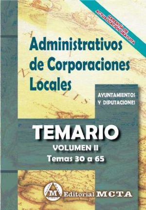 ADMINISTRATIVOS DE CORPORACIONES LOCALES TEMARIO VOLUMEN II TEMAS 30 A 65