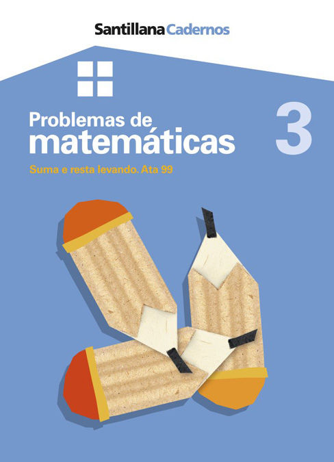 SANTILLANA CUADERNOS PROBLEMAS DE MATEMATICAS 3 SUMA E RESTA LEVANDO ATA 99 GALL