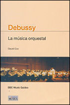 DEBUSSY. LA M�SICA ORQUESTAL
