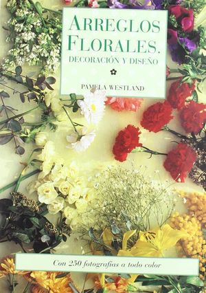 ARREGLOS FLORALES. DECORACION Y DISEO