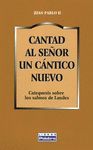 CANTAD AL SEOR UN CANTICO NUEVO:CATEQUESIS SOBRE LOS SALMOS DE LAUDES