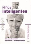 NI�OS INTELIGENTES GUIA PARA DESARROLLAR SUS TALENTOS Y ALTAS CAPACIDA