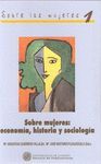 SOBRE MUJERES: ECONOM�A, HISTORIA Y SOCIOLOG�A