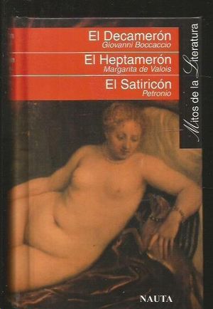 EL DECAMERN ; EL HEPTAMERN ; EL SATIRICN