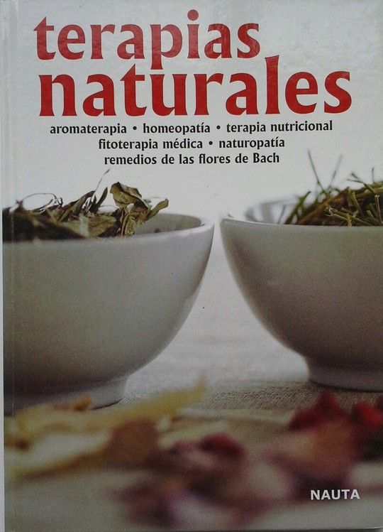 TERAPIAS NATURALES:AROMATERAPIA.HOMEOPATIA.TERAPIA NUTRICIONAL,FITOTER