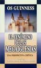 FEN�MENO DE LAS MEGAIGLESIAS, EL: UNA PERSPECTIVA CR�TICA