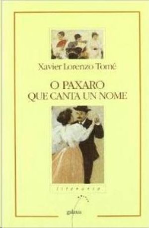 O P�XARO QUE CANTA UN NOME