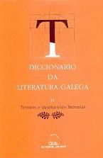 DICIONARIO DA LITERATURA GALEGA IV