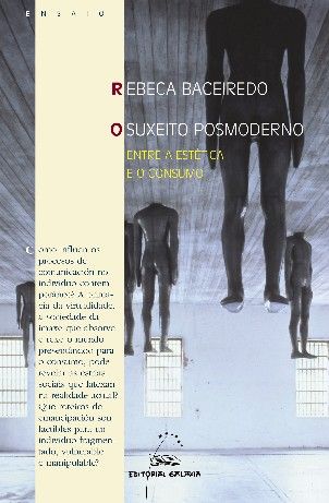 O SUXEITO POSMODERNO. ENTRE A ESTTICA E O CONSUMO