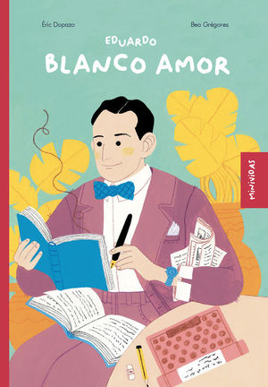 EDUARDO BLANCO AMOR (MINIVIDAS)