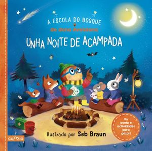A ESCOLA DO BOSQUE DE DONA AVELAIONA: UNHA NOITE DE ACAMAPADA