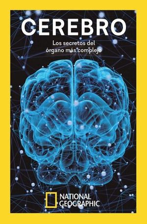 CEREBRO. SECRETOS DEL ORGANO MAS COMPLEJO