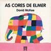 CORES DE ELMER ,AS