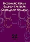 DICCIONARIO XERAIS GALEGO-CASTELN CASTELLANO-GALLEGO