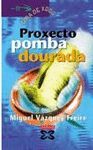 PROXECTO POMBA DOURADA