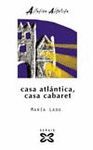 CASA ATLANTICA, CASA CABARET