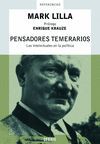 REF. PENSADORES TEMERARIOS. LOS INTELECTUALES EN LA POLITICA