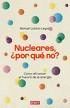 NUCLEARES, �POR QU� NO?