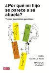 �POR QU� MI HIJO SE PARECE A SU ABUELA?