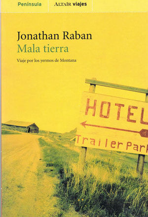 MALA TIERRA - VIAJE POR LOS YERMOS DE MONTANA