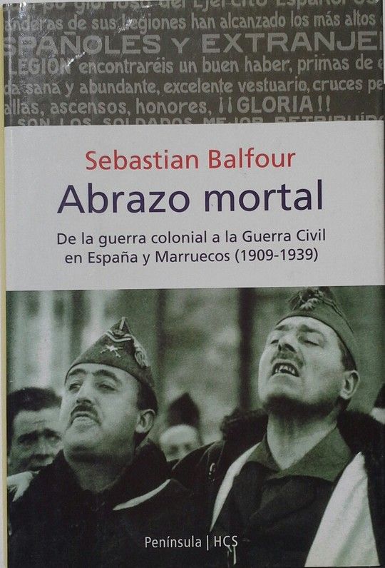 ABRAZO MORTAL:DE LA GUERRA COLONIAL A LA GUERRA CIVIL EN ESPA�A Y MARR
