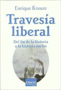 TRAVESIA LIBERAL.DEL FIN DE LA HISTORIA A LA HISTORIA SIN FIN