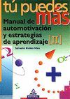 TU PUEDES MAS.MANUAL DE AUTOMOTIVACION Y ESTRATEGIAS DE APRENDIZAJE.II