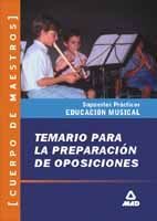TEMARIO PRCTICO DE OPOSICIONES AL CUERPO DE MAESTROS, ESPECIALIDAD MSICA