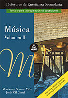 M�SICA. VOLUMEN II. PROFESORES DE EDUCACI�N SECUNDARIA. TEMARIO PARA LA PREPARAC
