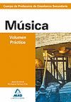 MSICA. VOLUMEN PRCTICO. PROFESORES DE EDUCACIN SECUNDARIA. TEMARIO PARA LA PR