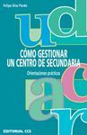 COMO GESTIONAR UN CENTRO DE SECUNDARIA:ORIENTACIONES PRACTICAS