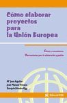 COMO ELABORAR PROYECTOS PARA LA UNION EUROPEA:CLAVES Y MECANISMOS.HERR