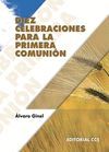 DIEZ CELEBRACIONES PARA LA PRIMERA COMUNION