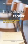 MEDIACION ESCOLAR,LA:UN CAMINO PARA LA GESTION DEL CONFLICTO ESCOLAR