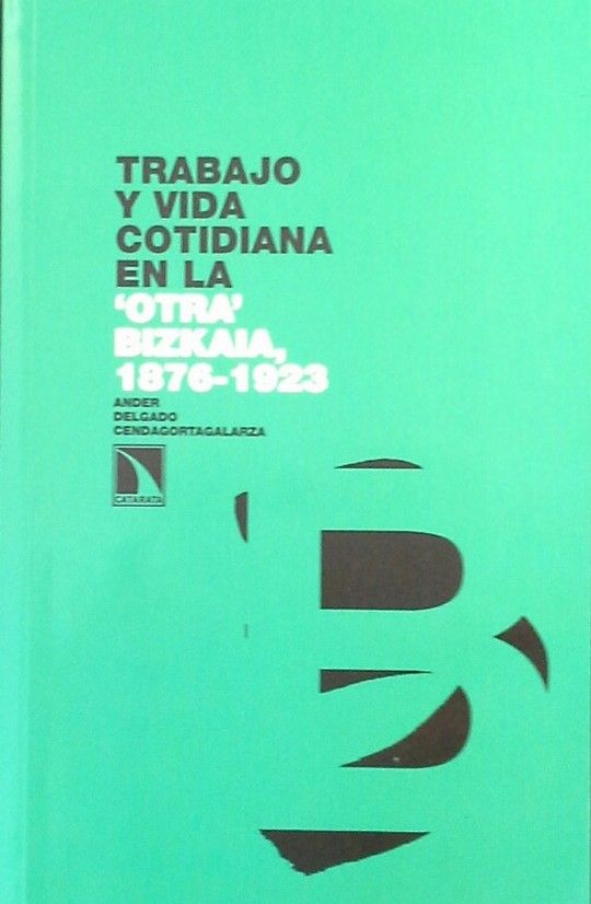 TRABAJO Y VIDA COTIDIANA EN LA 'OTRA' BIZKAIA, 1876-1923
