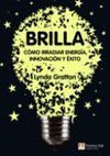 BRILLA: COMO IRRADIAR ENERGIA, INNOVACION Y EXITO
