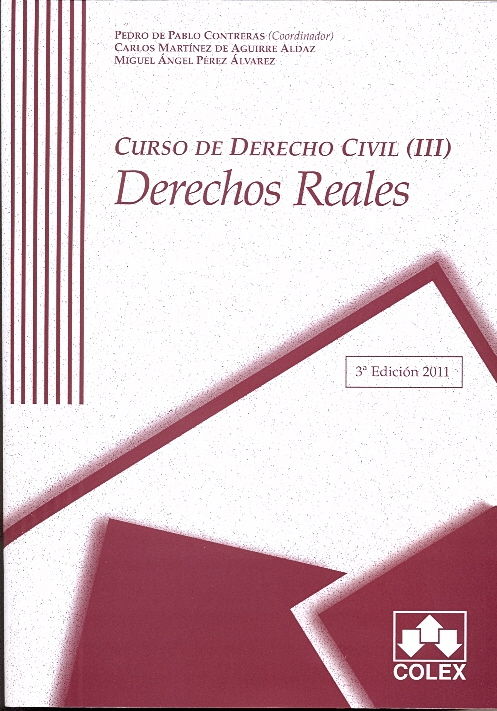 CURSO DE DERECHO CIVIL III. DERECHOS REALES. 3 EDICION 2011