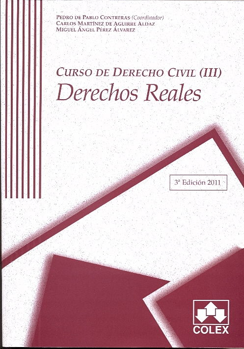 CURSO DE DERECHO CIVIL III. DERECHOS REALES. 3� EDICION 2011