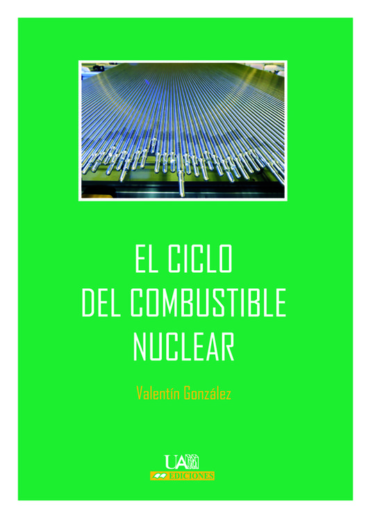 EL CICLO DEL COMBUSTIBLE NUCLEAR